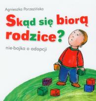 Okładka książki Skąd się biorą rodzice?