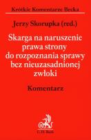 Opakowanie Skarga na naruszenie prawa strony do rozpoznania sprawy bez nieuzasadnionej zwłoki Komentarz