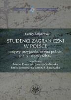Okładka książki Studenci zagraniczni w Polsce Motywy przyjazdu ocena pobytu plany na przyszłość