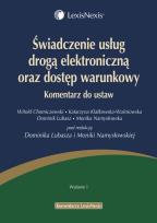 Okładka książki Świadczenie usług drogą elektroniczną oraz dostęp warunkowy Komentarz do ustaw