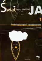 Opakowanie Świat przez pryzmat Ja tom 1 Teorie i autobiograficzne rekonesanse