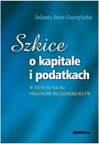 Okładka książki Szkice o kapitale i podatkach w istocie nauki finansów przedsiębiorstw