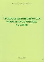 Okładka książki Teologia historiozbawcza w dogmatyce polskiej XX wieku