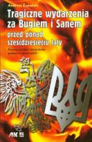 Okładka książki Tragiczne wydarzenia za Bugiem i Sanem przed ponad sześćdziesięciu laty