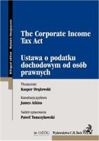 Okładka książki Ustawa o podatku dochodowym od osób prawnych The Corporate Income Tax Act