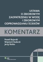 Okładka książki Ustawa o zbiorowym zaopatrzeniu w wodę i zbiorowym odprowadzaniu ścieków Komentarz