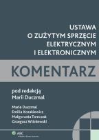 Okładka książki Ustawa o zużytym sprzęcie elektrycznym i elektronicznym Komentarz