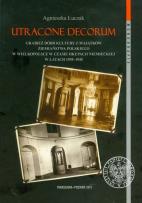 Okładka książki Utracone decorum Grabież dóbr kultury z majątków ziemiaństwa polskiego w Wielkopolsce w czasie okupacji niemieckiej w latach 1939-1945