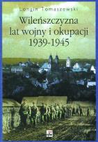 Okładka książki Wileńszczyzna lat wojny i okupacji 1939 - 1945