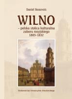 Okładka książki Wilno polska stolica kulturalna zaboru rosyjskiego 1803-1832