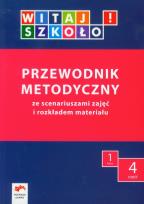 Okładka książki Witaj szkoło! 1 Przewodnik metodyczny Część 4