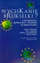 Okładka książki Wyciskanie brukselki O europeizacji społeczności lokalnych na pograniczach