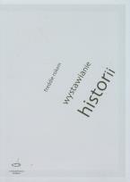 Okładka książki Wystawianie historii