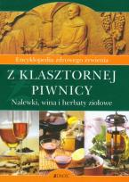 Okładka książki Z klasztornej piwnicy - encyklopedia zdrowego...