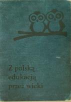 Okładka książki Z polską edukacją przez wieki