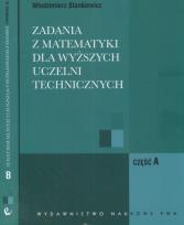 Okładka książki Zadania z matematyki dla wyższych uczelni technicznych część A B