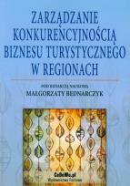 Okładka książki Zarządzanie konkurencyjnością biznesu turystycznego w regionach