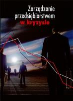Okładka książki Zarządzanie przedsiębiorstwem w kryzysie