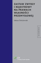 Okładka książki Zastaw zwykły i rejestrowy na prawach własności przemysłowej