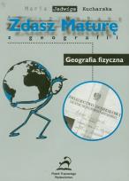 Okładka książki Zdasz maturę z geografii Geografia fizyczna