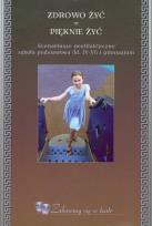 Okładka książki Zdrowo żyć pięknie żyć