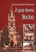 Okładka książki Żegnaj dawna Słocino
