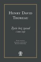 Okładka książki Życie bez zasad i inne eseje - Henry David Thoreau