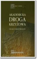 Okładka książki Akademicka droga krzyżowa. Ulicami starego Krakowa