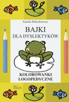 Okładka książki Bajki dla dyslektyków. Kolorowanki logopedyczne