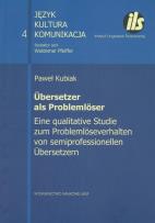Okładka książki Übersetzer als Problemlöser. Eine qualitative Studie zum Problemlöseverhalten von semiprofessionellen Übersetzen