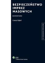 Okładka książki Bezpieczeństwo imprez masowych Komentarz