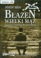 Okładka książki Błazen wielki mąż Opowieść o Tadeuszu Boyu-Żeleńskim - Audiobook