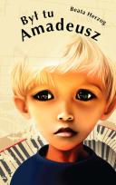 Okładka książki Był tu Amadeusz