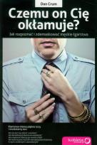 Okładka książki Czemu on Cię okłamuje? Jak rozpoznać ... Dan Crum