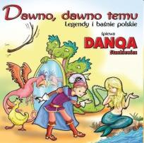 Okładka książki Dawno, dawno temu - legendy i baśnie polskie