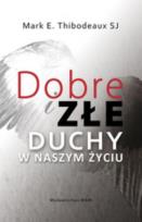 Okładka książki Dobre i złe duchy w naszym życiu