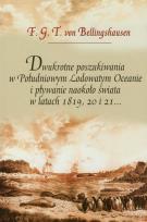 Okładka książki Dwukrotne poszukiwania w Południowym Lodowatym Oceanie i pływanie naokoło świata w latach 1819, 20 i 21