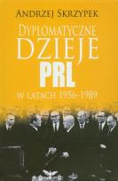 Okładka książki Dyplomatyczne dzieje PRL w latach 1956-1989