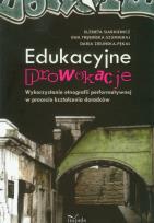 Okładka książki Edukacyjne prowokacje Wykorzystanie etnografii performatywnej w procesie kształcenia doradców