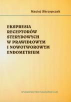 Okładka książki Ekspresja receptorów sterydowych w prawidłowym i nowotworowym endometrium