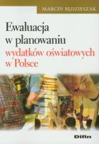 Okładka książki Ewaluacja w planowaniu wydatków oświatowych w Polsce