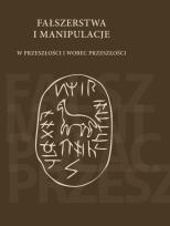 Opakowanie Fałszerstwa i manipulacje w przeszłości i wobec przeszłości