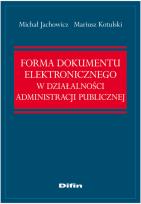 Okładka książki Forma dokumentu elektronicznego w działalności administracji publicznej