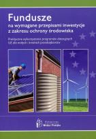 Okładka książki Fundusze na wymagane przepisami inwestycjez zakresu ochrony środowiska