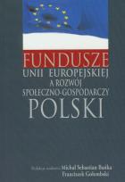 Opakowanie Fundusze Unii Europejskiej a rozwój społeczno-gospodarczy Polski