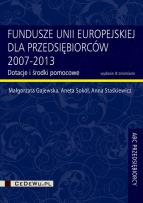 Okładka książki Fundusze Unii Europejskiej dla przedsiębiorców 2007-2013