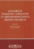 Okładka książki Glosarium wyrazów i zwrotów ze średniowiecznych źródeł pruskich