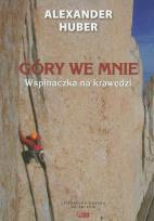 Okładka książki Góry we mnie. Wspinaczka na krawędzi