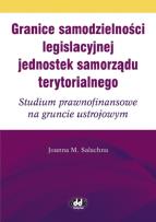 Okładka książki Granice samodzielności legislacyjnej jednostek samorządu terytorialnego Studium prawnofinansowe na