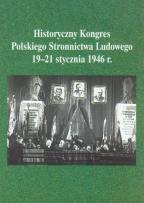Okładka książki Historyczny Kongres Polskiego Stronnictwa Ludowego 19-21 stycznia 1946 roku